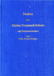 Pauken- und Kleine Trommel-Schule mit Orchesterstudien